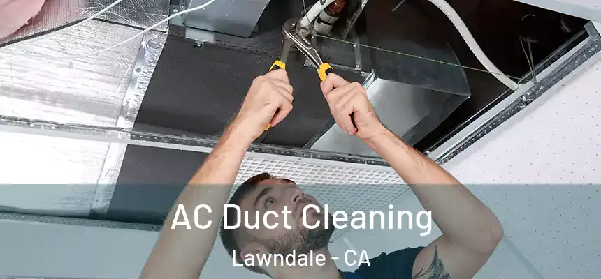  AC Duct Cleaning Lawndale - CA